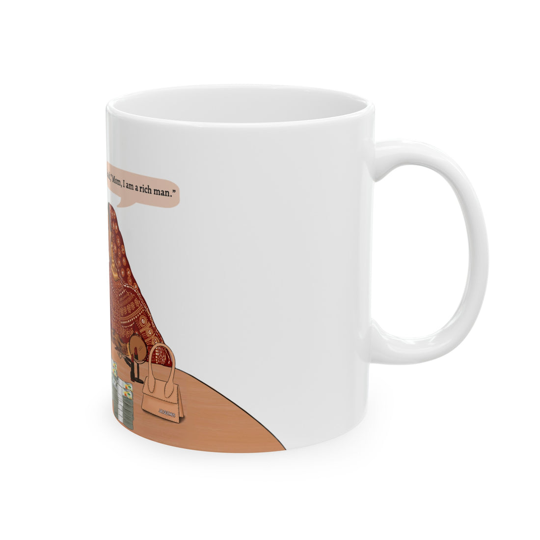 "Mom, I am a Rich Man" - Ceramic Mug 11oz