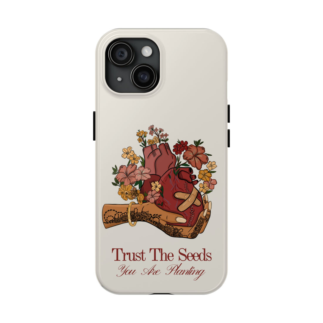 Trust The Seeds You Are Planting -  Phone Case