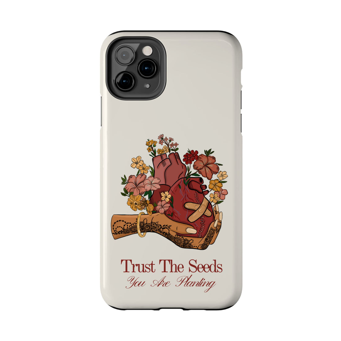 Trust The Seeds You Are Planting -  Phone Case