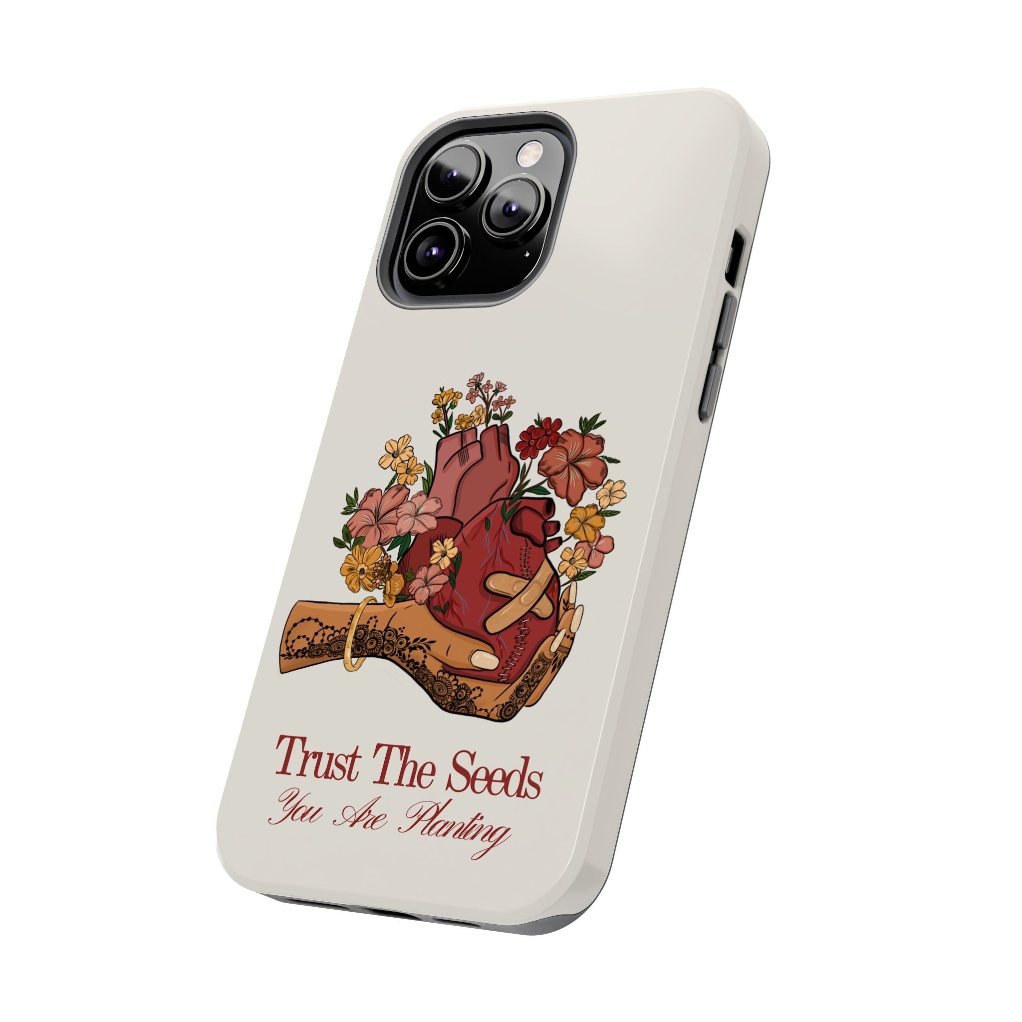Trust The Seeds You Are Planting -  Phone Case