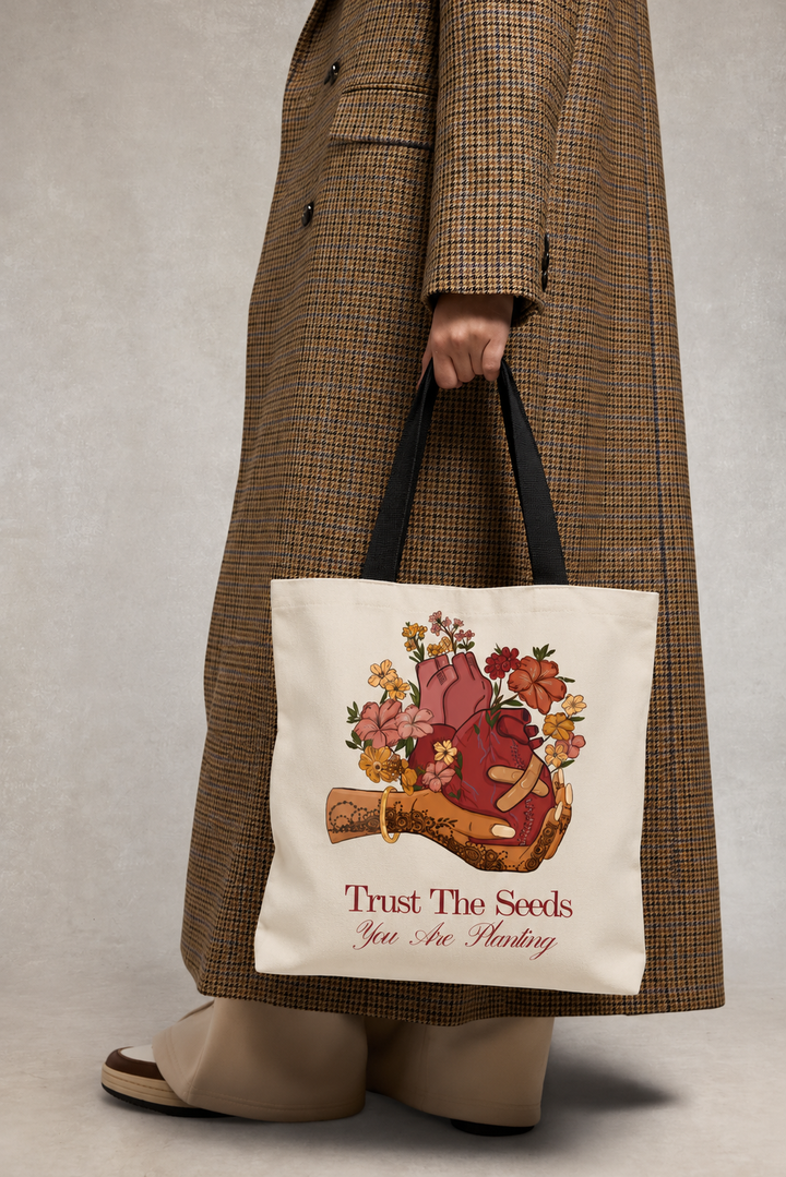 Trust The Seeds You Are Planting - Tote Bag
